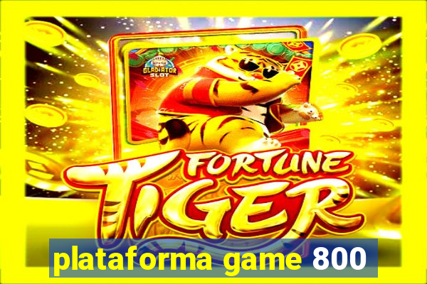 plataforma game 800